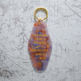 It's Hard To Be A Diamond In A Rhinestone World Motel Style Keychain